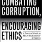 Combating Corruption, Encouraging Ethics - 2nd Ed (2007)